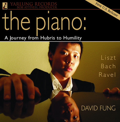 David Fung / Liszt/ Bach/ Ravel - Piano: A Journey from Hubris to Humility