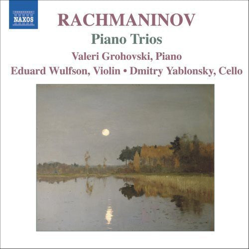 Rachmaninoff/ Wulfson/ Yablonsky/ Grohovski - Piano Trios 1 & 2