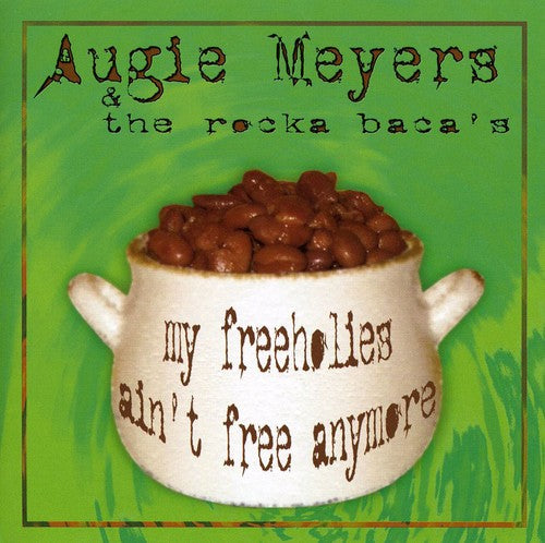 Augie Meyers - My Freeholies Ain't Free Anymore