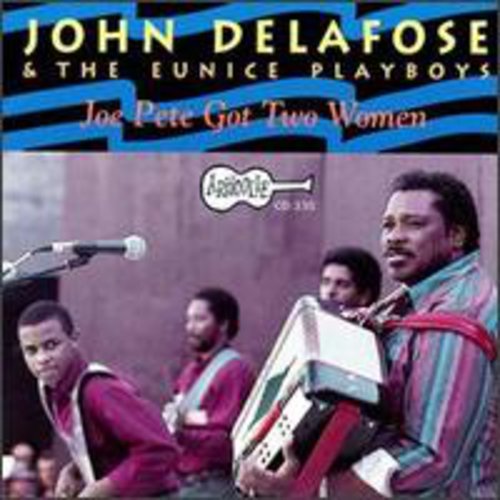 John Delafose - Joe Pete Got Two Women