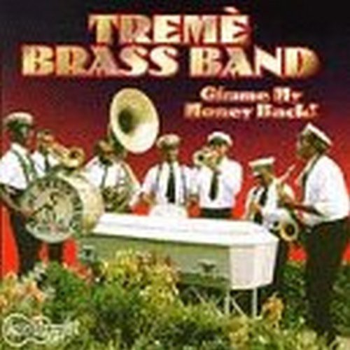 Treme Brass Band - Gimme My Money Back