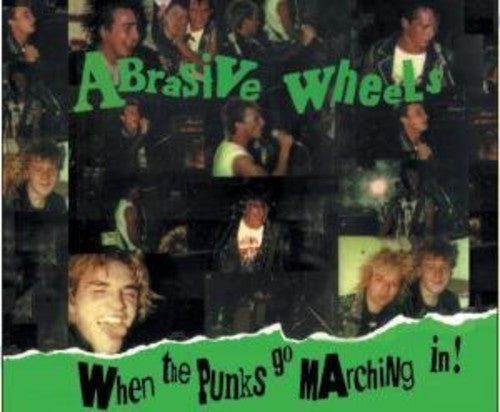 Abrasive Wheels - When the Punks Go Marching in