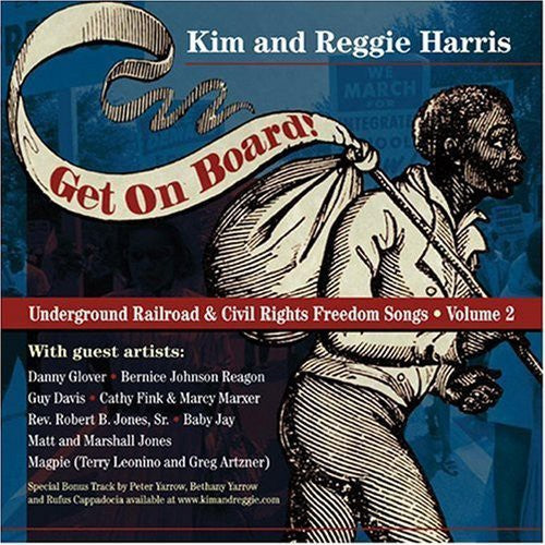 Kim & Reggie Harris - Get On Board: Underground Railroad and Civil Rights Freedom Songs, Vol. 2