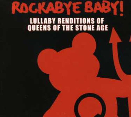 Rockabye Baby! - Lullaby Renditions Of Queens Of The Stone Age