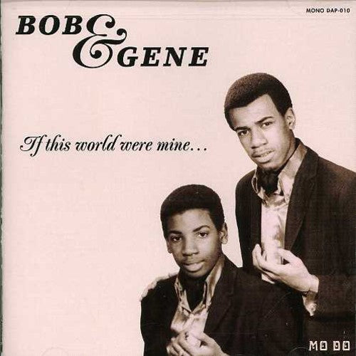Bob & Gene - If This World Were Mine