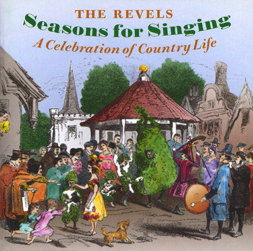 Revels - Seasons for Singing: Celebration of Country Life