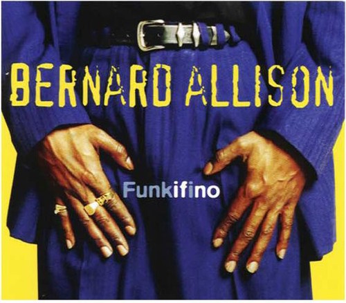 Bernard Allison - Funkifino