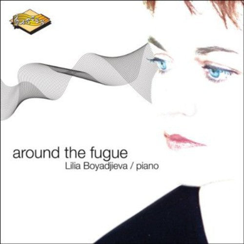 Bach/ Mendelssohn/ Bovadjieva - Around the Fugue