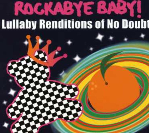 Rockabye Baby! - Lullaby Renditions Of No Doubt