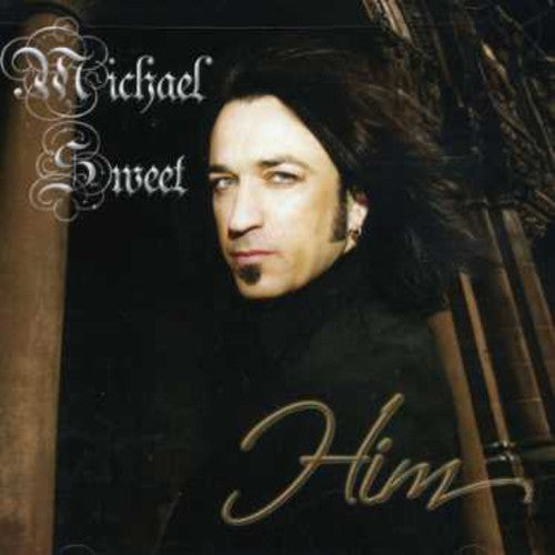 Michael Sweet - Him