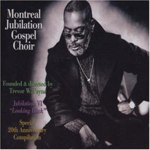 Montreal Jubilation Gospel Choir - Jubilation 6: Looking Back