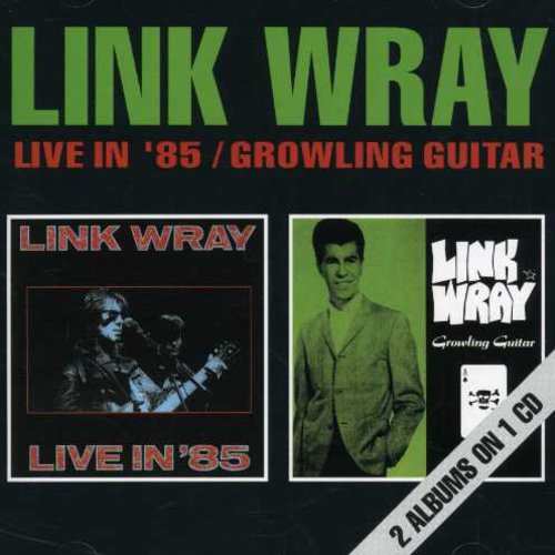 Link Wray - Live in '85 / Growling Guitar