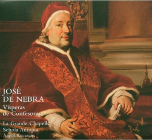 De Nebra/ La Grande Chapelle/ Recasens - Visperas de Confesores