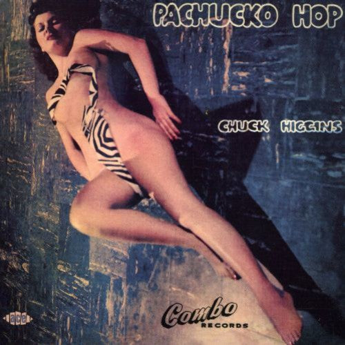 Chuck Higgins - Pachucko Hop
