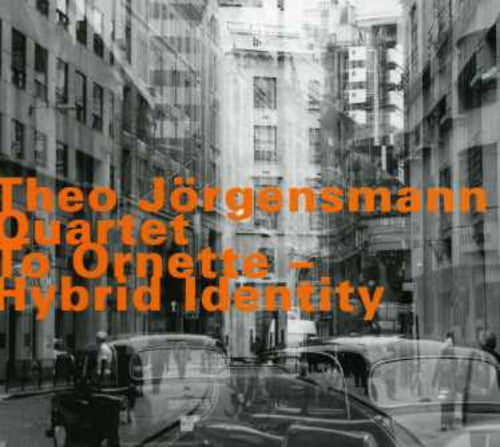 Theo Jorgensmann Quartet - To Ornette Hybrid Identity