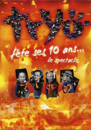 Tryo - Tryo Fete Ses 10 Ans...Le Spectacle