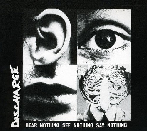 Discharge - Hear Nothing See Nothing Say Nothing