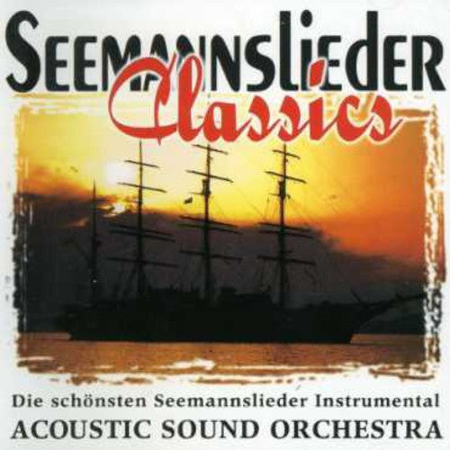 Acoustic Sound Orchestra - Seemannslieder Classics