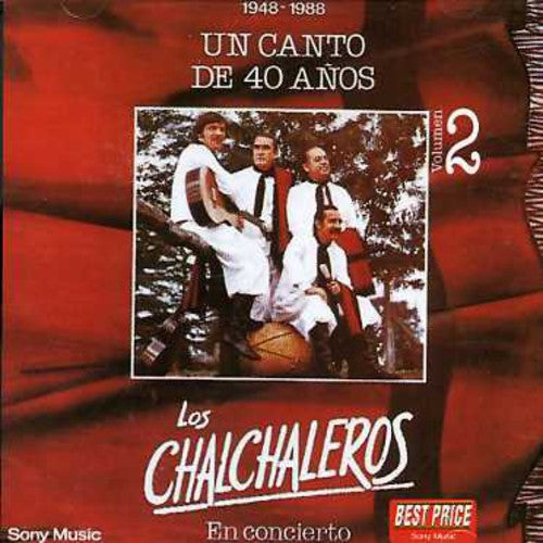 Chalchaleros - Un Canto de 40 Anos II