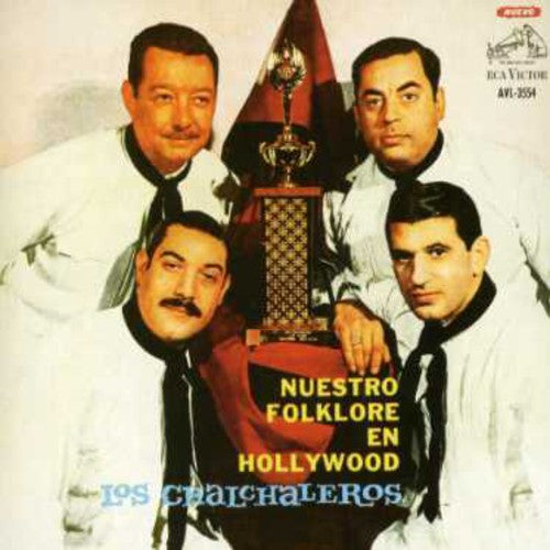 Chalchaleros - Nuestro Folklore en Hollywood