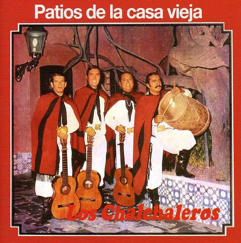 Chalchaleros - Patios de la Casa Vieja