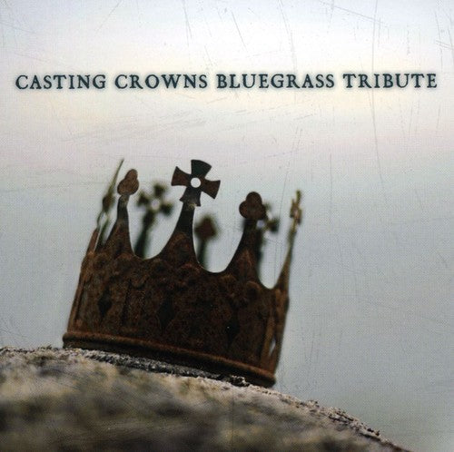 Bluegrass Tribute Players - Casting Crowns Bluegrass Tribute