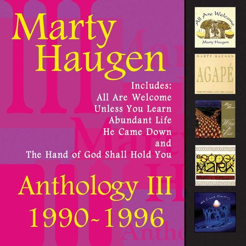 Marty Haugen - Anthology, Vol. 3: 1990-1996
