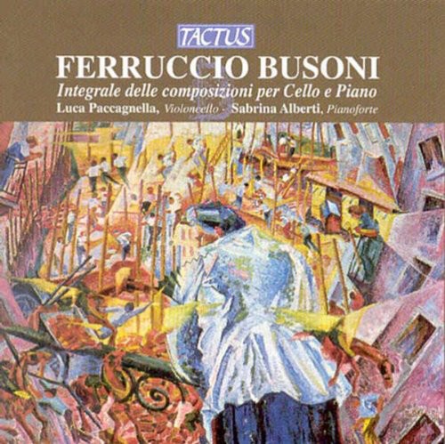 Busoni/ Paccagnella/ Alberti - Cello & Piano Works