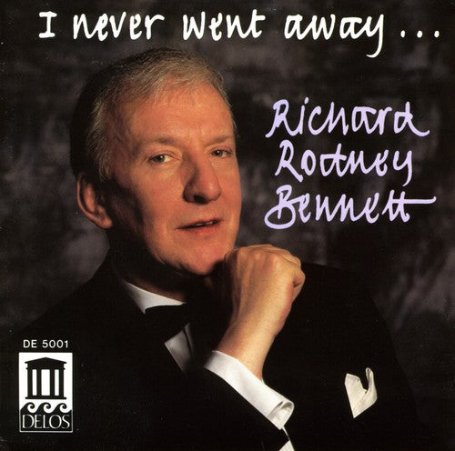 Richard Rodney Bennett - I Never Went Away