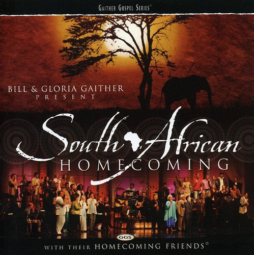 Bill Gaither & Gloria/ Homecoming Friends - South African Homecoming