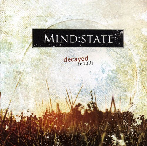 Mind:State - Decayed Rebuilt