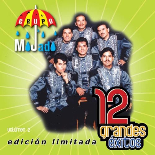 Grupo Mojado - Vol. 2-12 Grandes Exitos