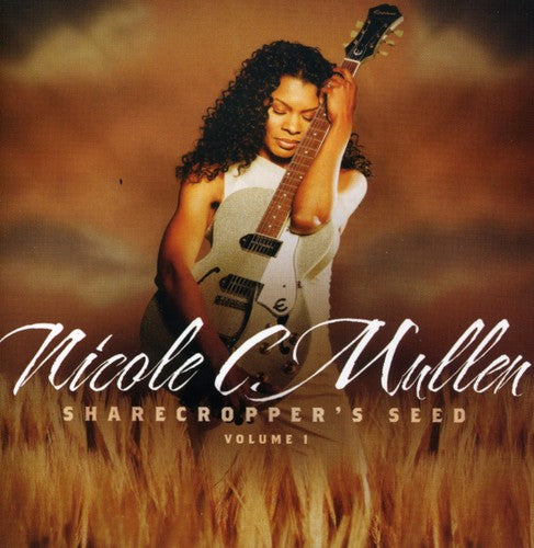 Nicole Mullen C - Vol. 1-Sharecroppers Seed