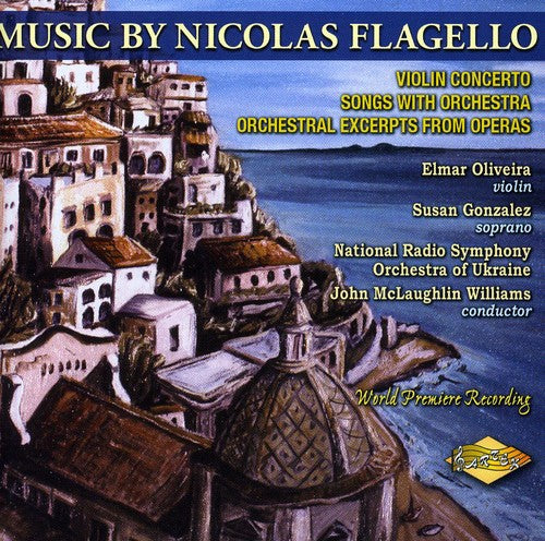 Flagello/ Oliveira/ Nat'L Radio Sym/ Williams - Music By Nicholas Flagello