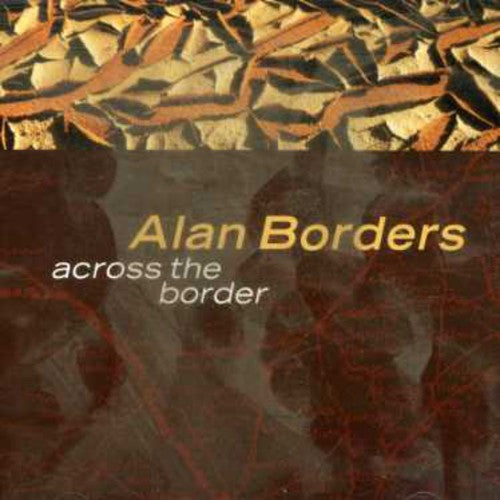 Alan Borders - Across the Border