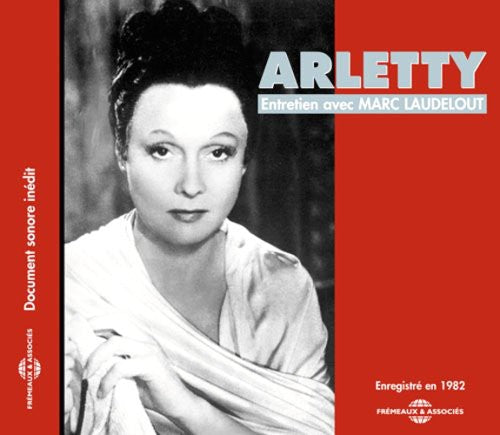 Arletty - Entretien Avec Marc Laudelot