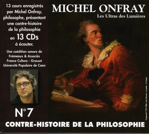 Michel Onfray - Contre Histoire De La Philosphie, Vol. 7