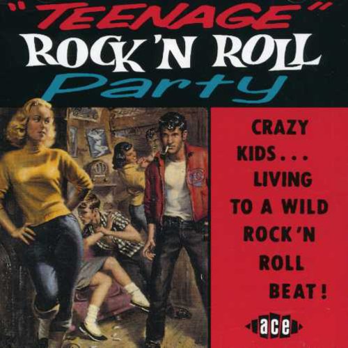 Teenage Rock N Roll Party/ Various - Teenage Rock N Roll Party / Various