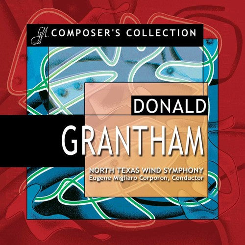 Grantham/ North Texas Wind Symphony/ Corporon - Composer's Collection