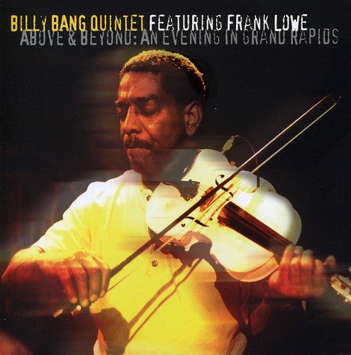 Billy Bang - Above and Beyond: An Evening In Grand Rapids