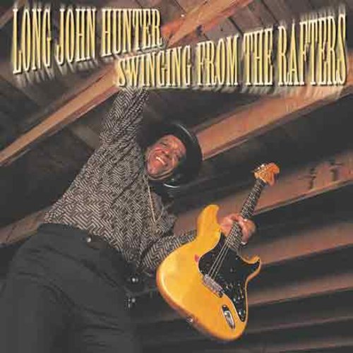 Long Hunter John - Swinging from the Rafters