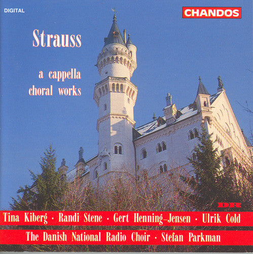 R. Strauss / Parkman/ Danish National Radio Choir - Capella Choral Works