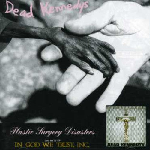 Dead Kennedys - Plastic Surgery In God We Trust Inc