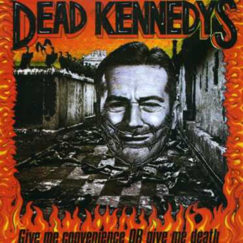 Dead Kennedys - Give Me Convenience or Give Me Death