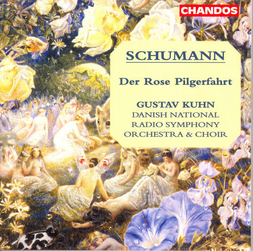 Schumann/ Kuhn/ Danish National Radio Symphony - Der Rose Von Pilgerfahrt