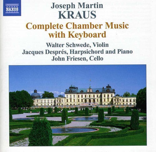 Kraus/ Schwede/ Despres/ Friesen - Complete Chamber Music with Keyboard