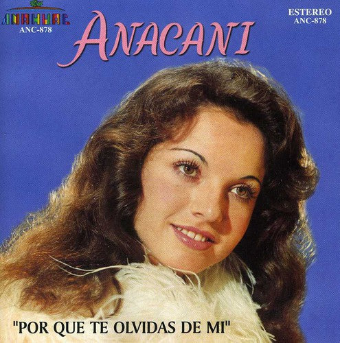 Anacani - Por Que Te Olvidas de Mi