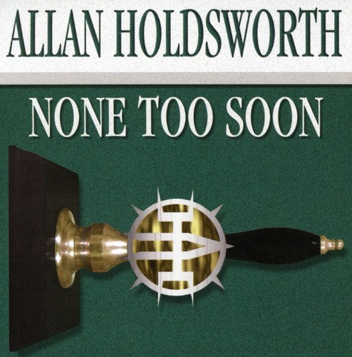 Allan Holdsworth - None Too Soon
