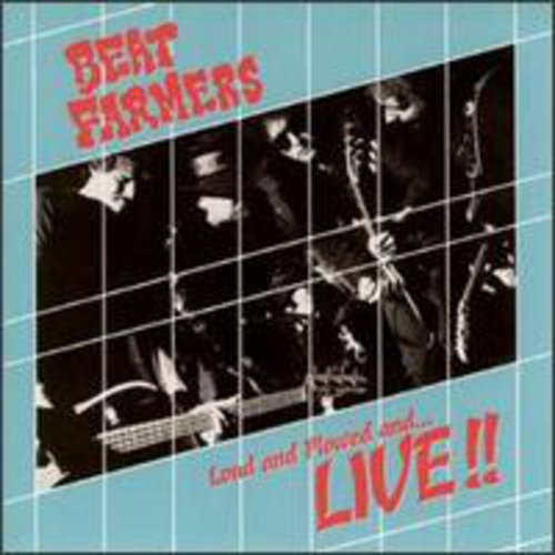 Beat Farmers - Loud Plowed & Live