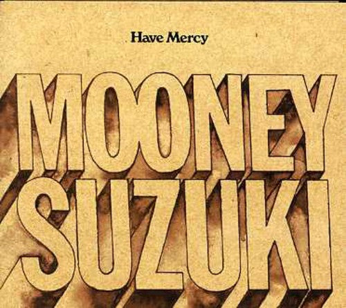 The Mooney Suzuki - Have Mercy